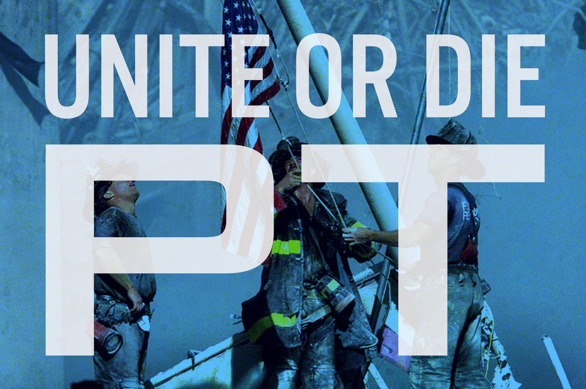 9/11 ‘UNITE, or DIE.’ PT