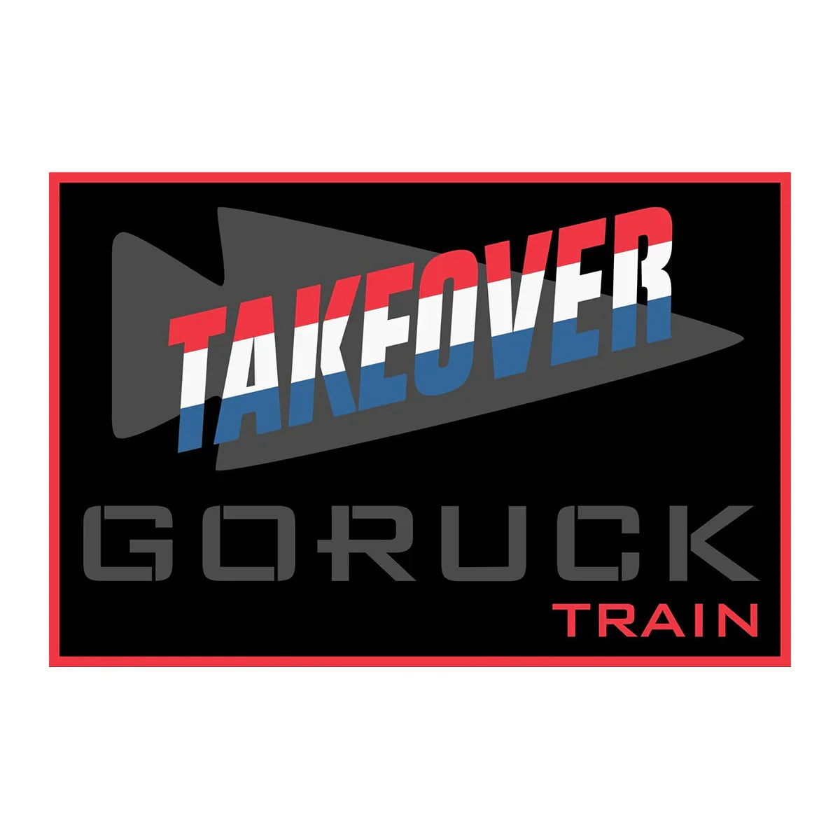 GORUCK Takeover Train logo with red, white, and blue text over dark arrow shape on black background