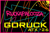 Vibrant neon graphic featuring "Ruckapalooza ATX - Fitness Party & City Ruck Weekend" and "GORUCK ATX '26" in bold, colorful text—honoring the Austin festival and fitness community spirit.