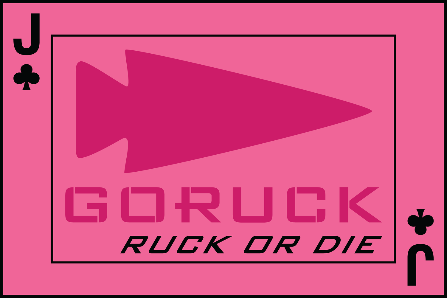RUCK OR DIE playing card—Jack of Clubs features a pink background with a dark pink arrowhead, bold 