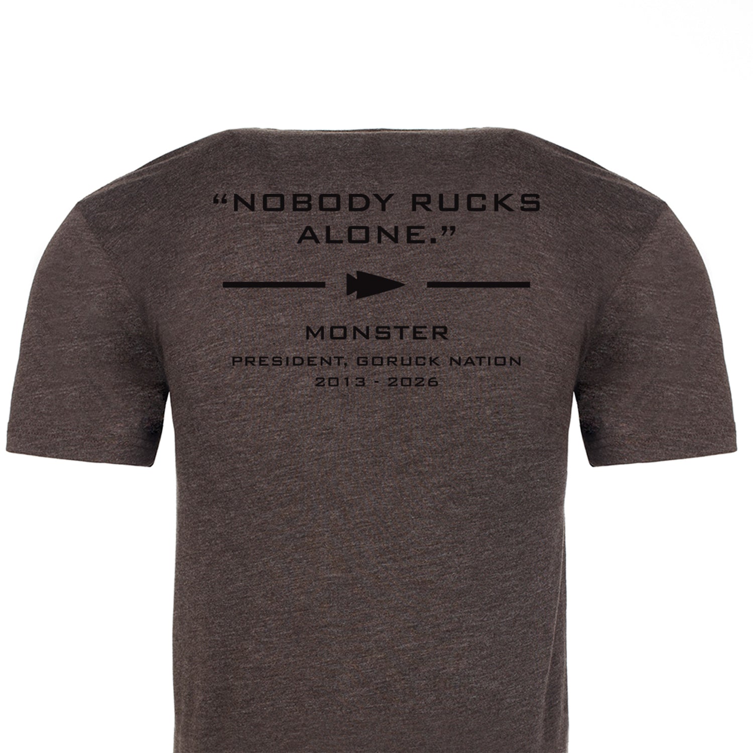Back of the Monster Forever Tee // PREORDER (brown) with black text: “NOBODY RUCKS ALONE.” and smaller text below.