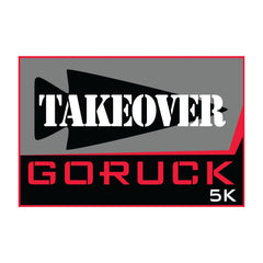 Patch - GORUCK TAKEOVER 5K features a logo with "TAKEOVER" in bold white letters and "GORUCK 5K" below in red and white on a gray background, symbolizing an energetic community event that unites participants through social fitness as part of the GORUCK TAKEOVER initiative.