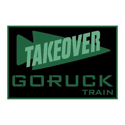 The Patch - GORUCK TAKEOVER WORKOUT features a green "TAKEOVER" arrow above "GORUCK TRAIN" on a black and green rectangle, symbolizing the energy and spirit of GORUCK TAKEOVER and its community events.
