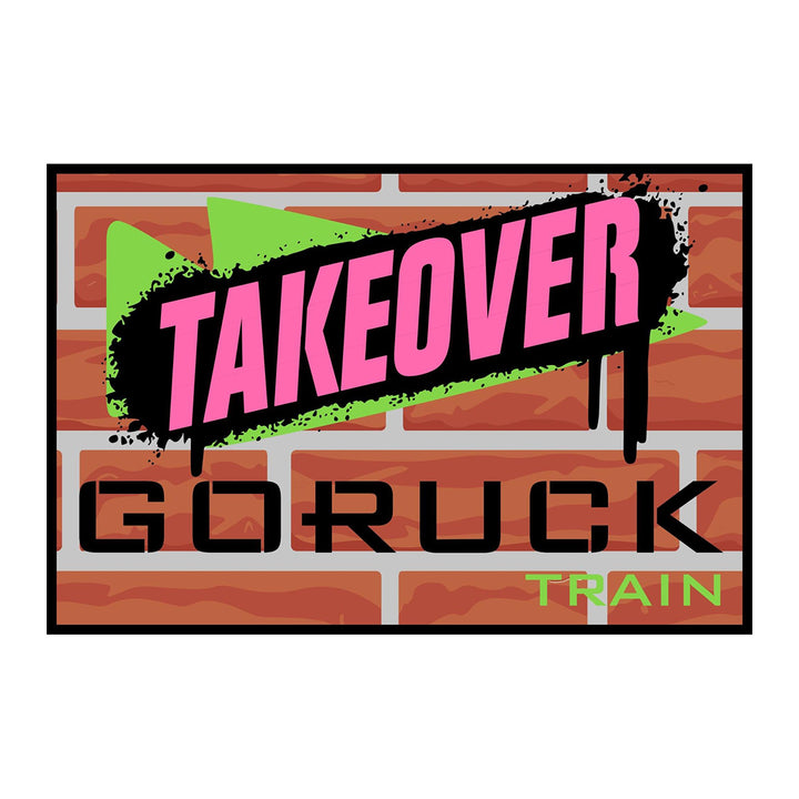 A graphic of the Patch - GORUCK TAKEOVER WORKOUT features "TAKEOVER" in pink atop "GORUCK TRAIN" on a brick wall background, showcasing a community event and ruck workout.