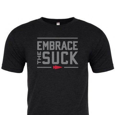 Embrace the Suck Tee - Tri-Blend