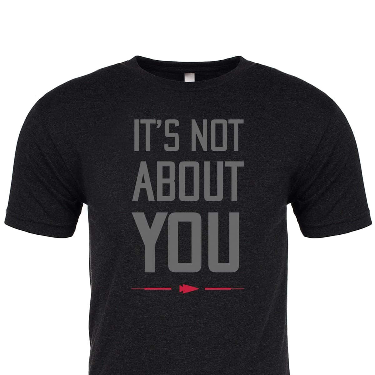 T-shirt - It's Not About You